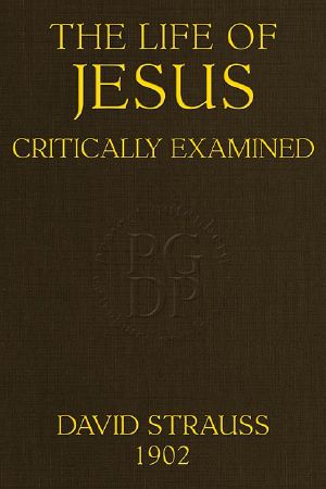 [Gutenberg 64037] • The Life of Jesus Critically Examined / (4th ed.)